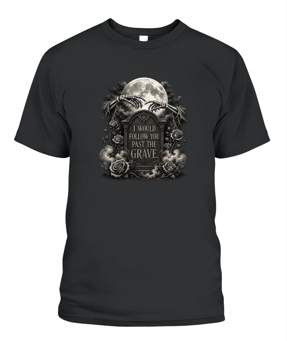 I Would Follow You Past The Grave — gothic shirt in Black