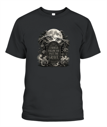 I Would Follow You Past The Grave — gothic shirt in Black