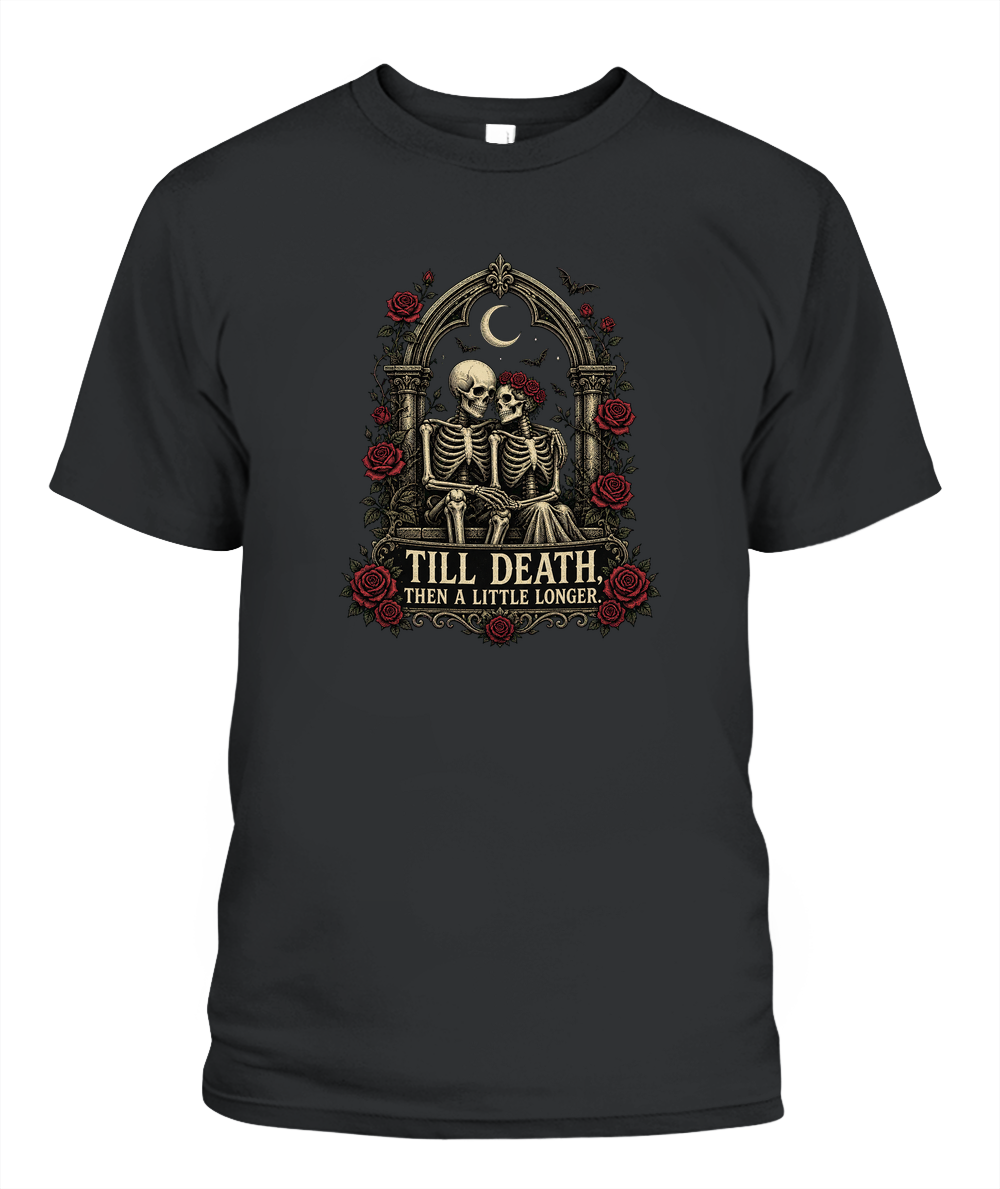 Till Death, Then A Little Longer — gothic shirt in Black
