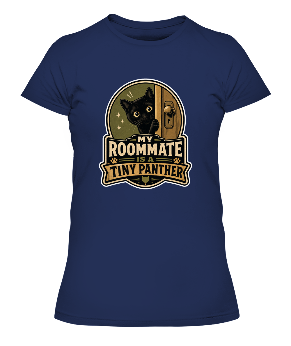 My Roommate is a Tiny Panther Ladies T-Shirt | Black Cat Lover Gift