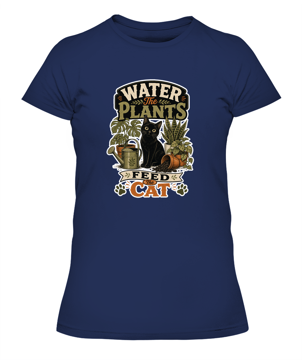 Water the Plants Feed the Cat Ladies T-Shirt | Black Cat Lover Gift