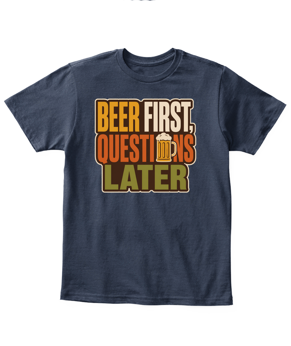 Beer First, Questions Later — Kid's T Shirt in Navy