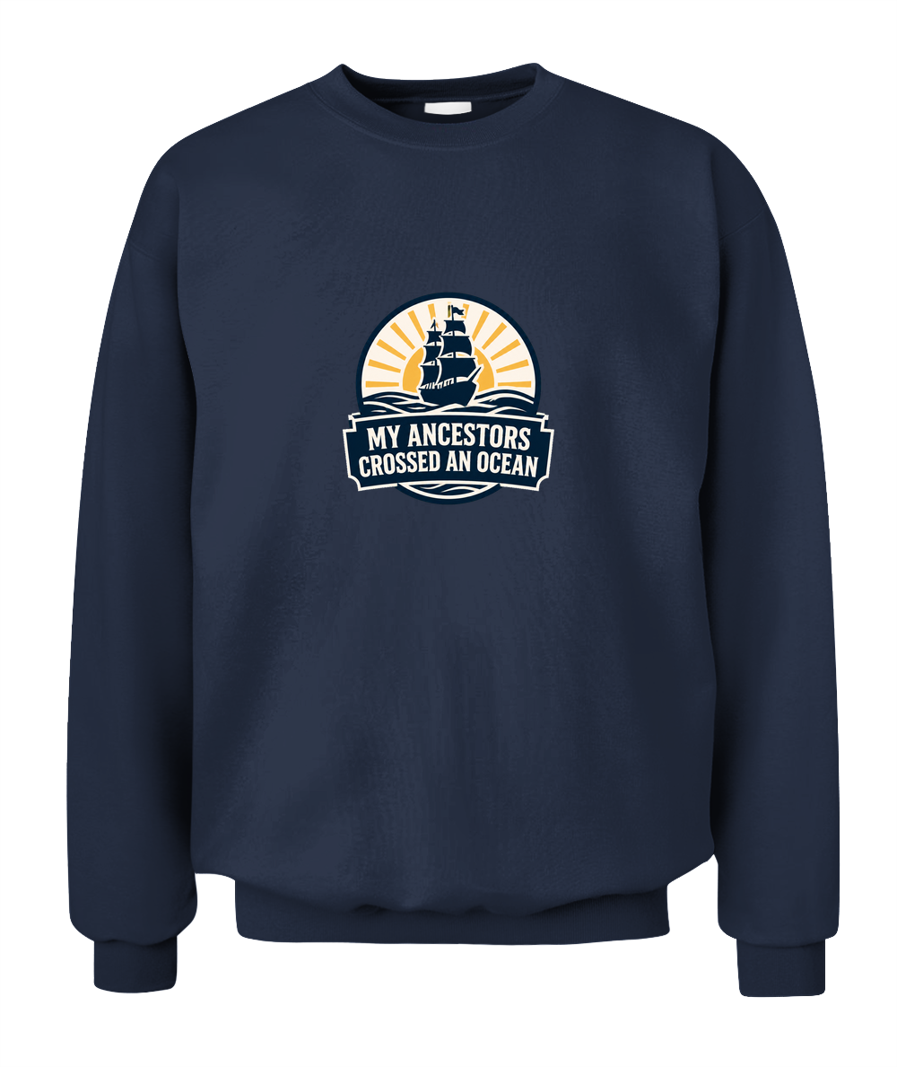 My Ancestors Crossed An Ocean — Sweatshirt in Navy