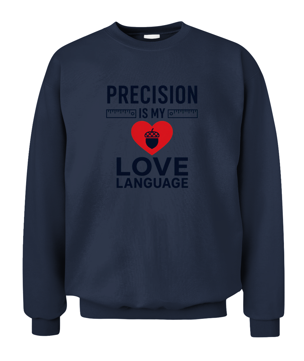 Precision Is My Love Language — Sweatshirt in Navy