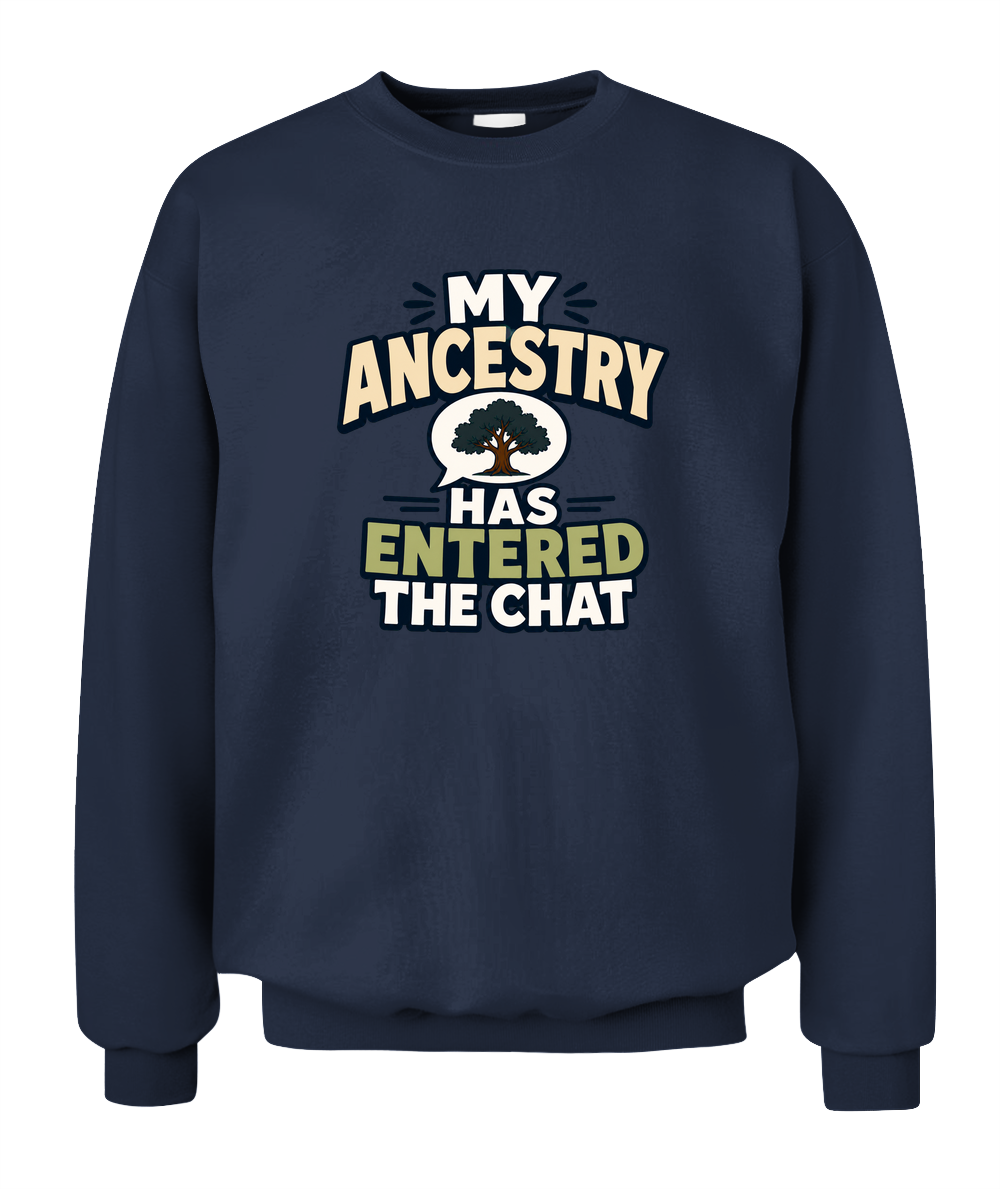 My Ancestry Has Entered The Chat — Sweatshirt in Navy
