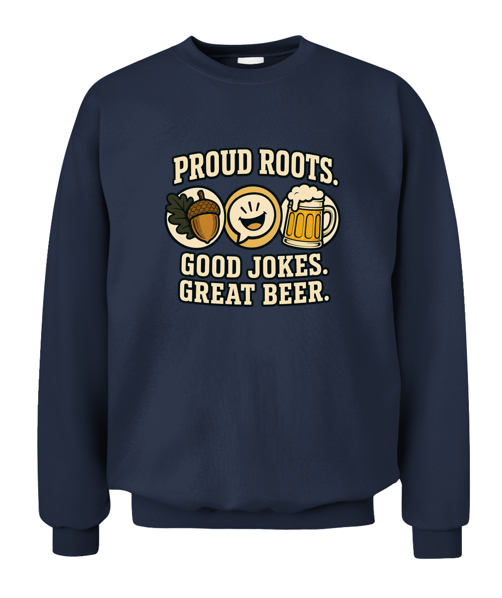 Proud Roots. Good Jokes. Great Beer. — Sweatshirt in Navy