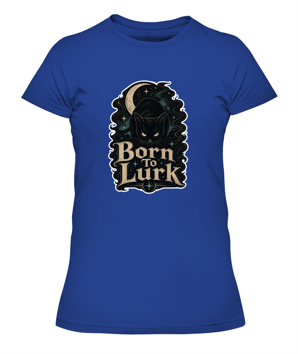 Born to Lurk Ladies T-Shirt | Black Cat Lover Gift