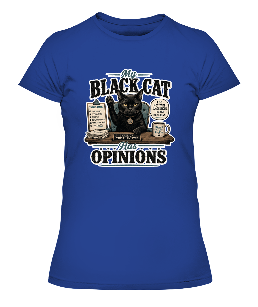My Black Cat Has Opinions Ladies T-Shirt | Black Cat Lover Gift