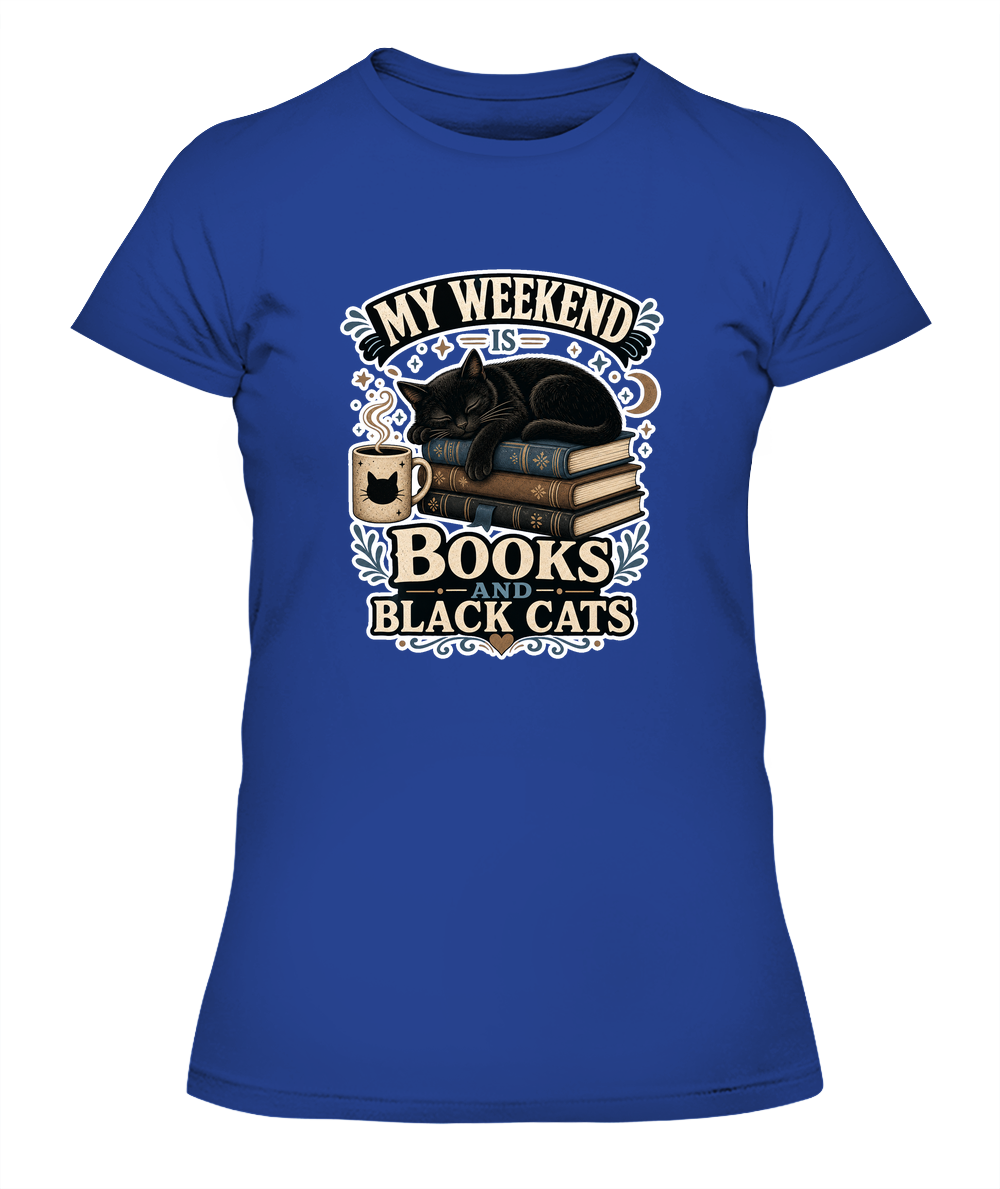 My Weekend is Books and Black Cats Ladies T-Shirt | Black Cat Lover Gift