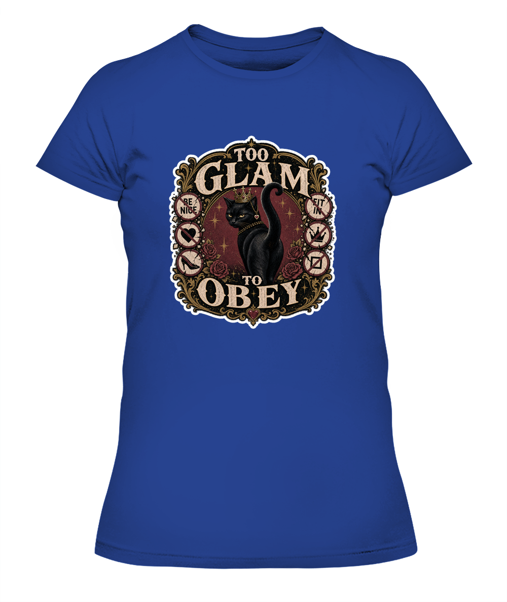 Too Glam to Obey Ladies T-Shirt | Black Cat Lover Gift