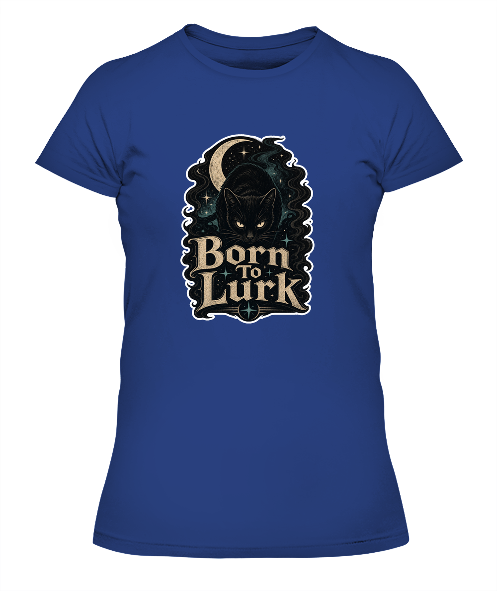 Born to Lurk Ladies T-Shirt | Black Cat Lover Gift