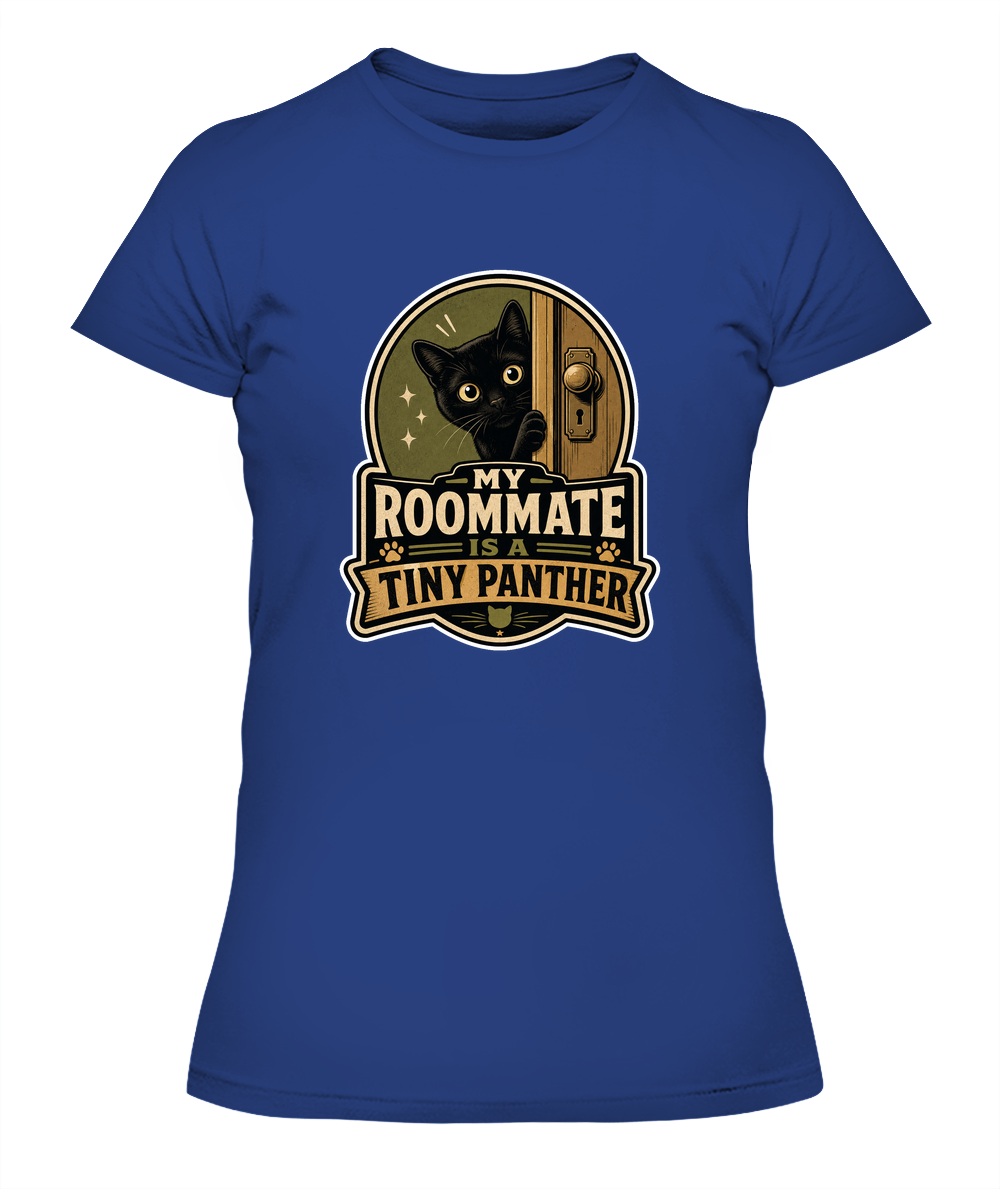 My Roommate is a Tiny Panther Ladies T-Shirt | Black Cat Lover Gift