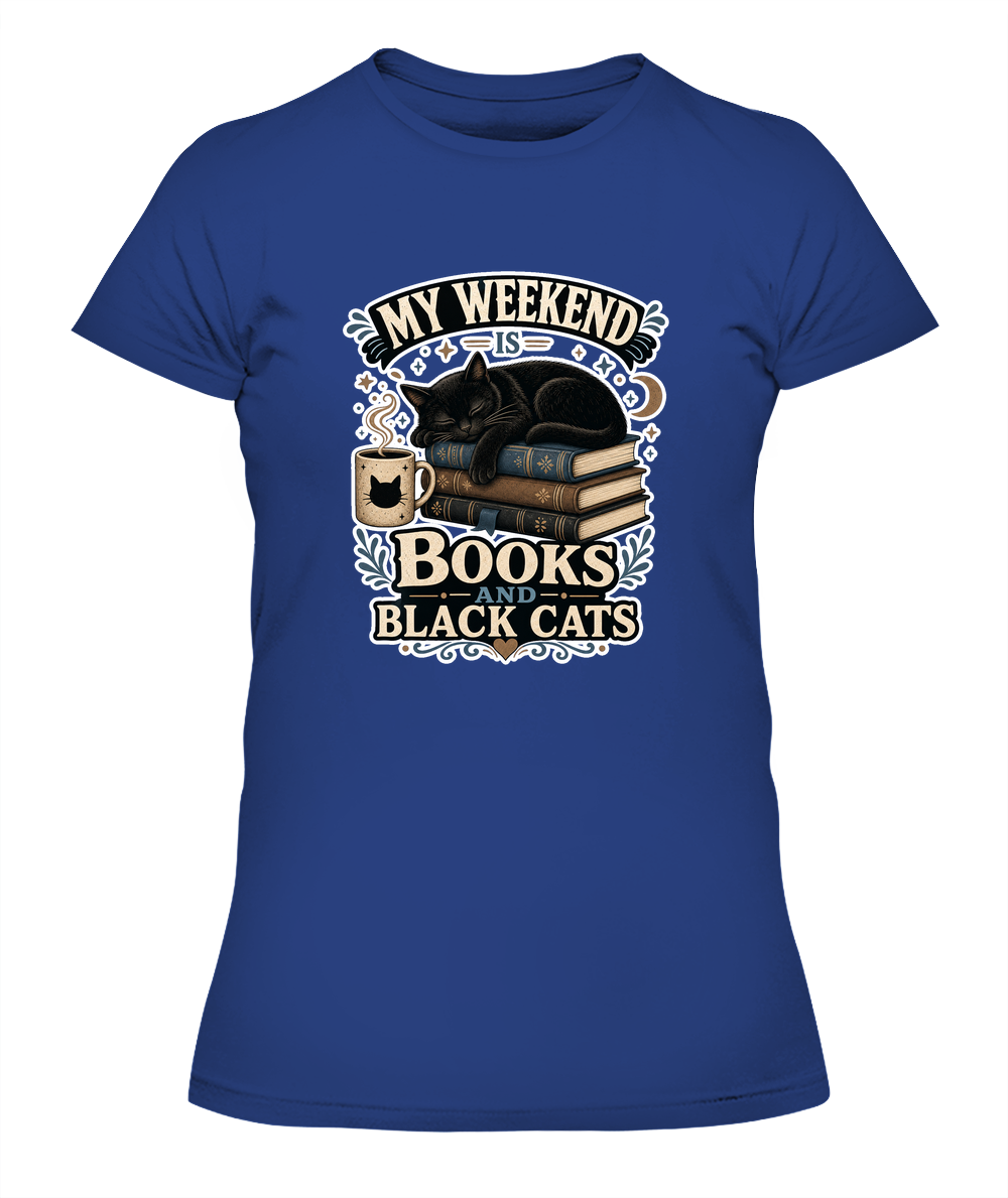 My Weekend is Books and Black Cats Ladies T-Shirt | Black Cat Lover Gift