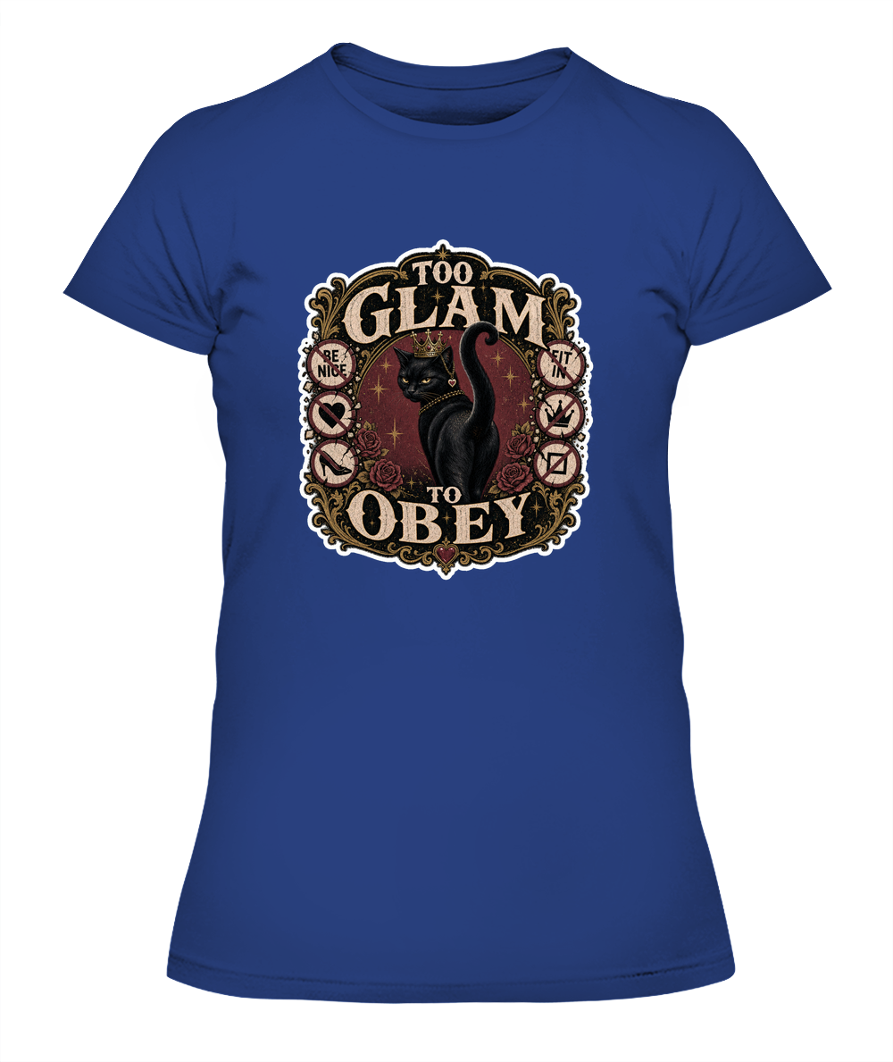 Too Glam to Obey Ladies T-Shirt | Black Cat Lover Gift