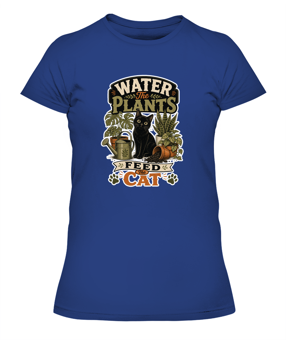 Water the Plants Feed the Cat Ladies T-Shirt | Black Cat Lover Gift