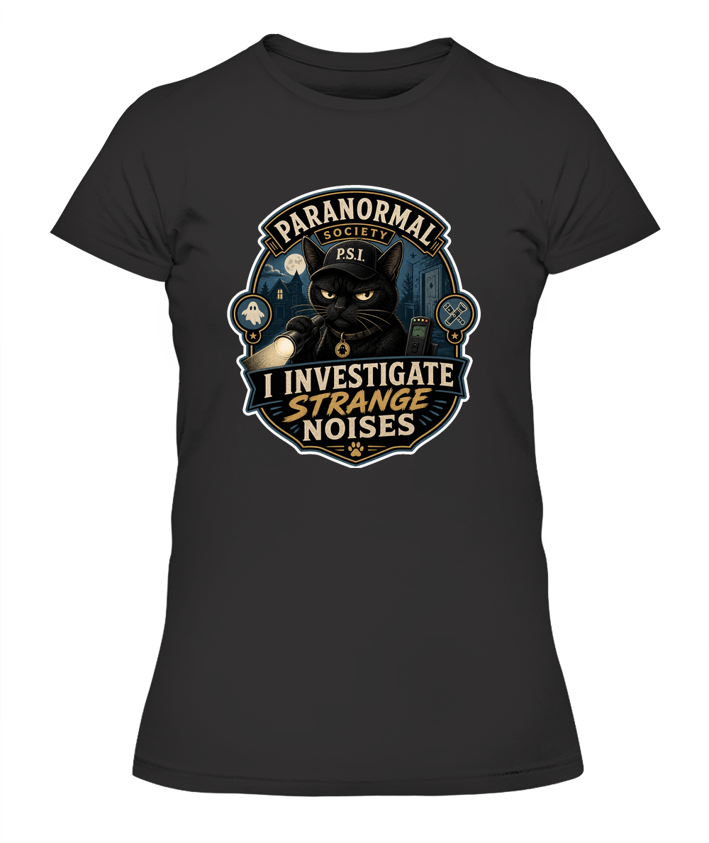 I Investigate Strange Noises Ladies T-Shirt | Black Cat Lover Gift