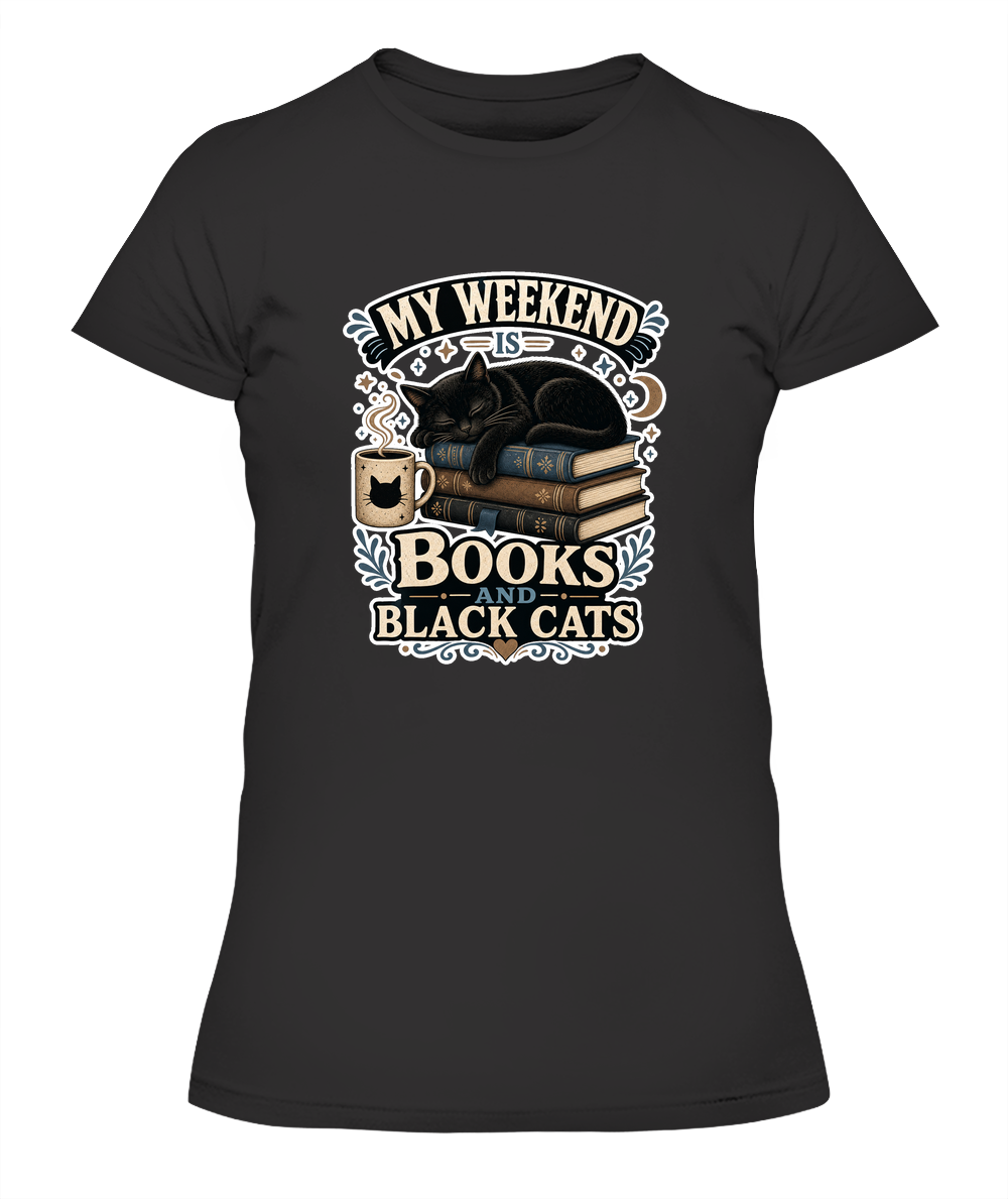My Weekend is Books and Black Cats Ladies T-Shirt | Black Cat Lover Gift
