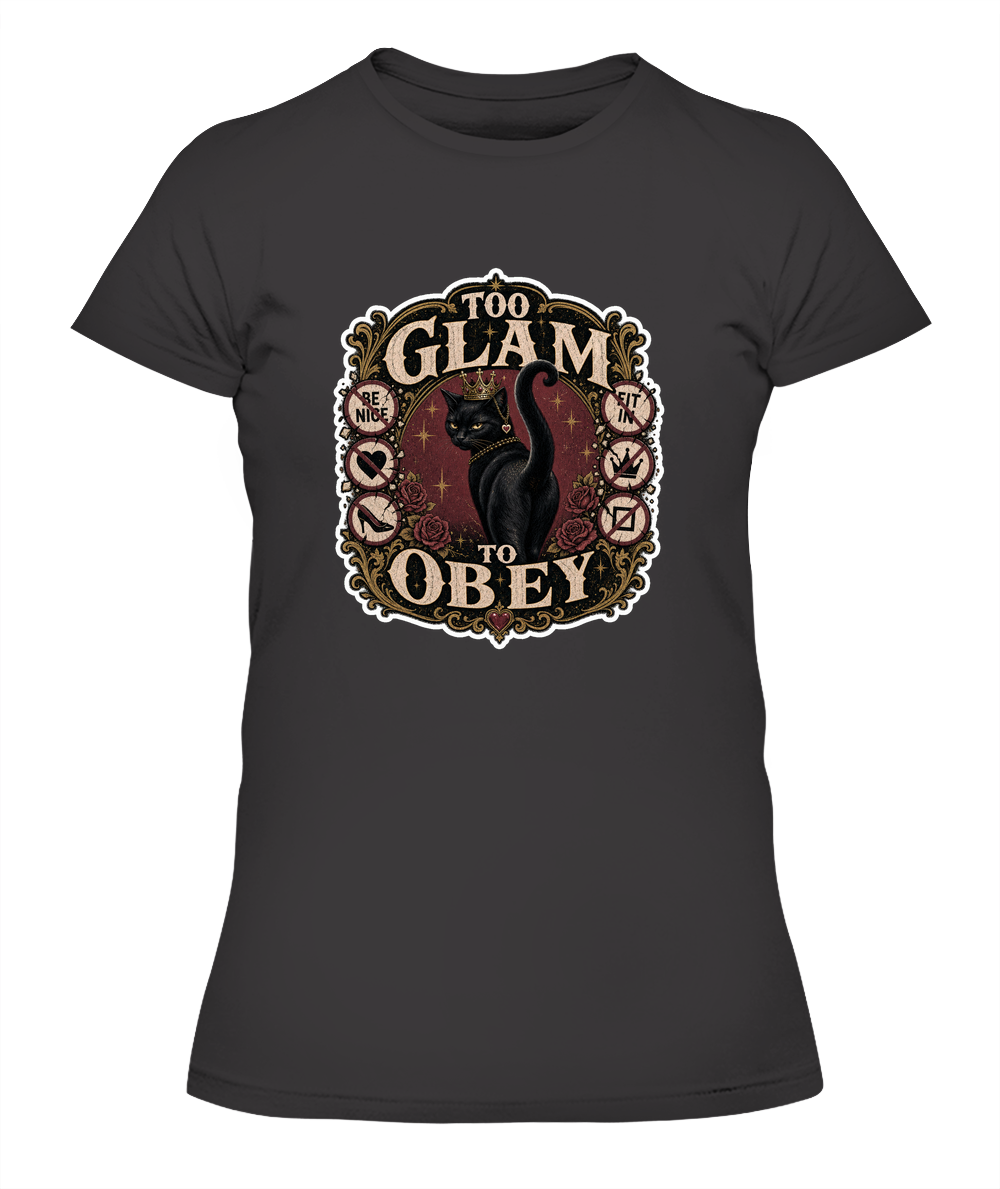 Too Glam to Obey Ladies T-Shirt | Black Cat Lover Gift