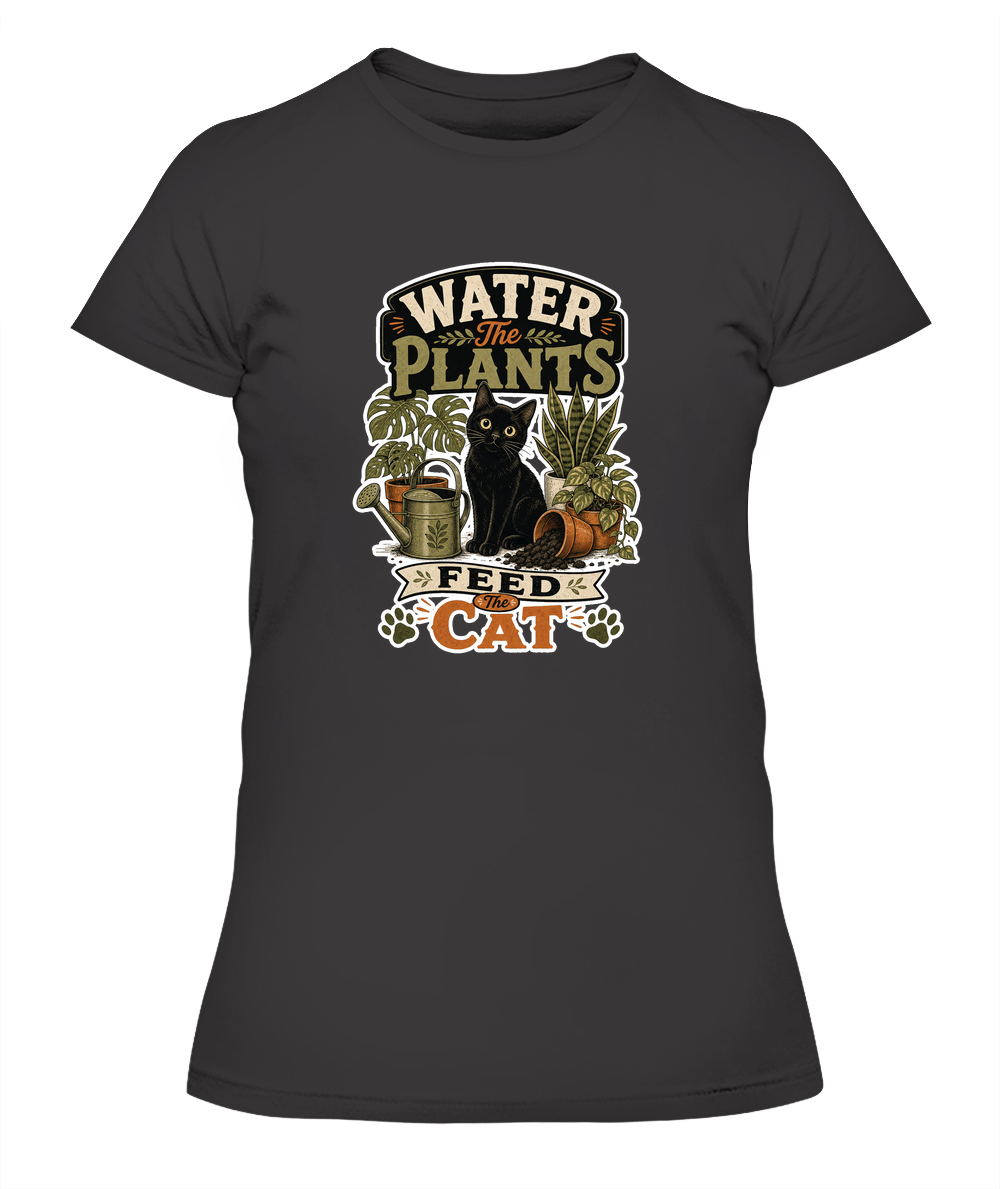 Water the Plants Feed the Cat Ladies T-Shirt | Black Cat Lover Gift