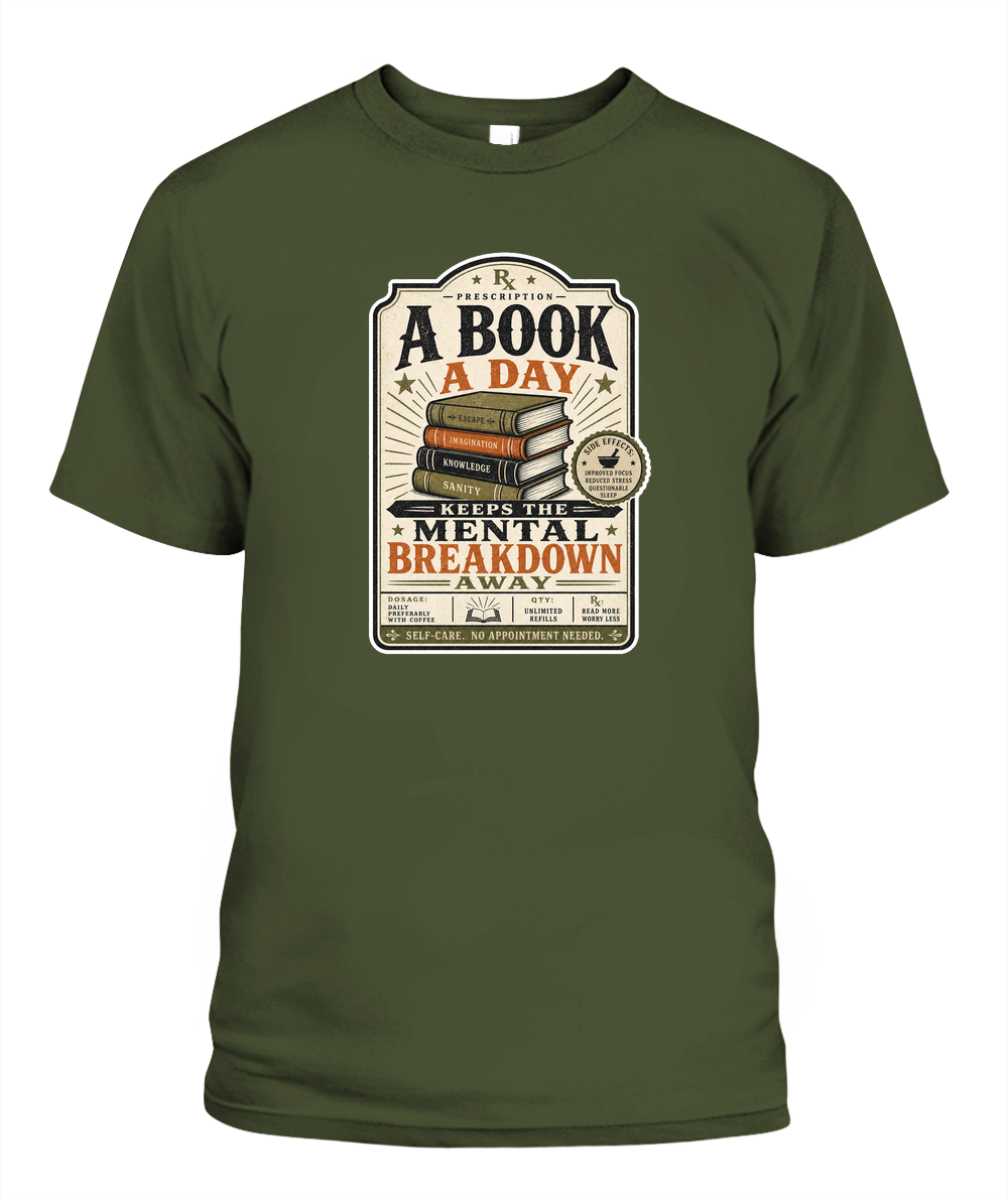A Book a Day Keeps the Mental Breakdown Away Book Lover T-Shirt | Reading Gift