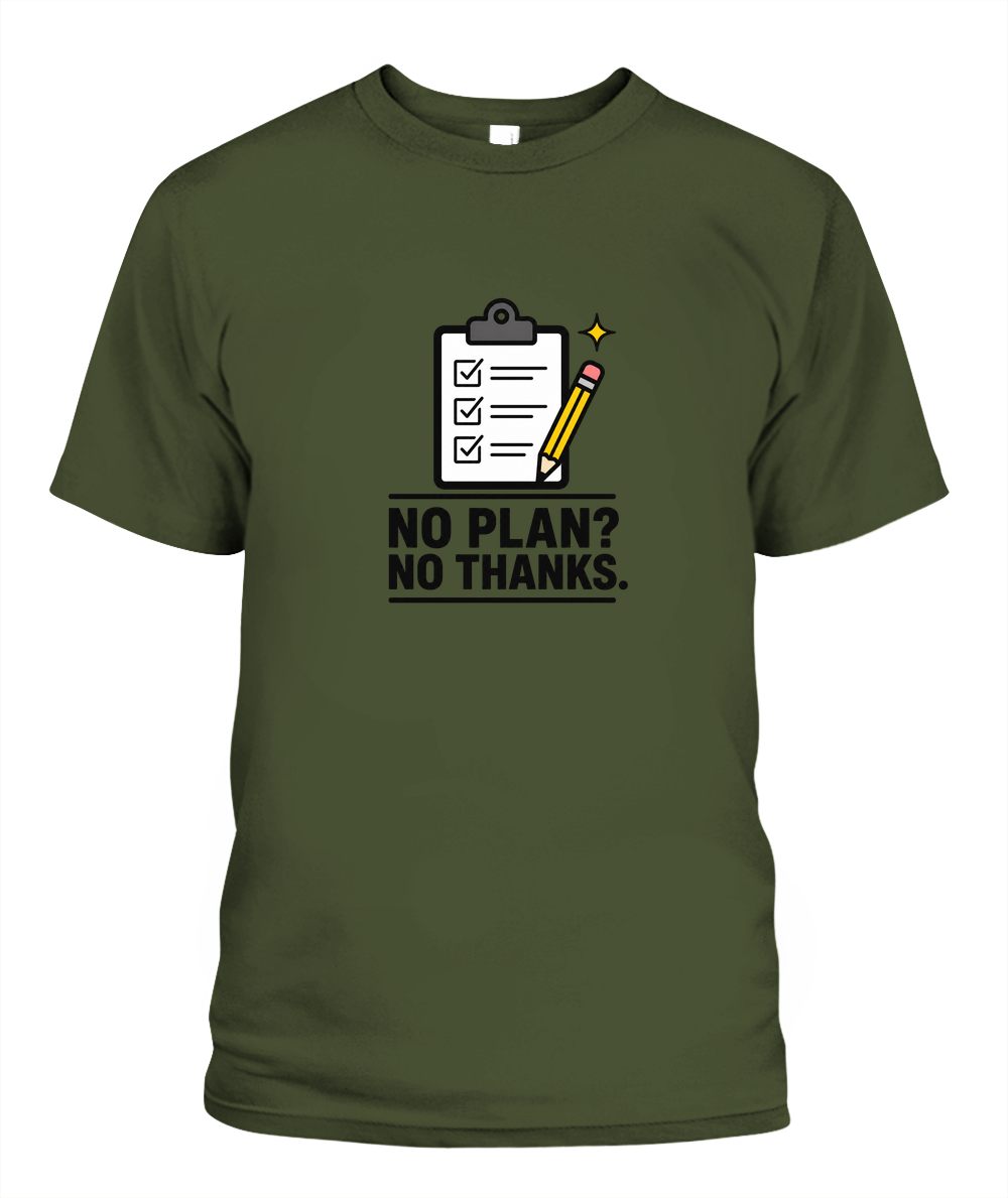 No Plan? No Thanks. — T-Shirt in Sage