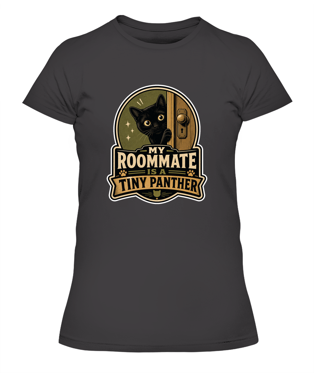 My Roommate is a Tiny Panther Ladies T-Shirt | Black Cat Lover Gift