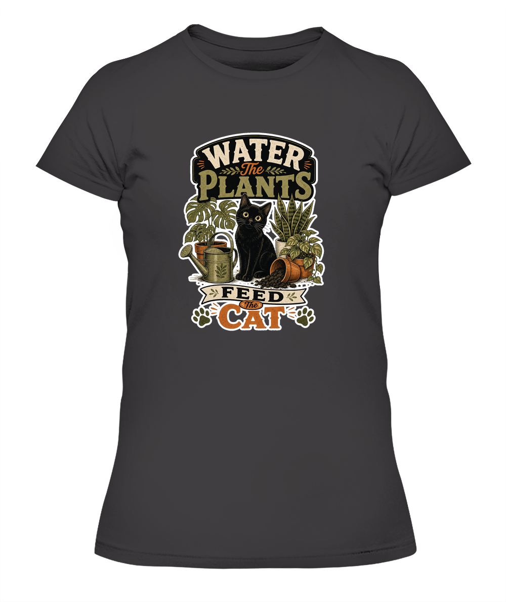 Water the Plants Feed the Cat Ladies T-Shirt | Black Cat Lover Gift