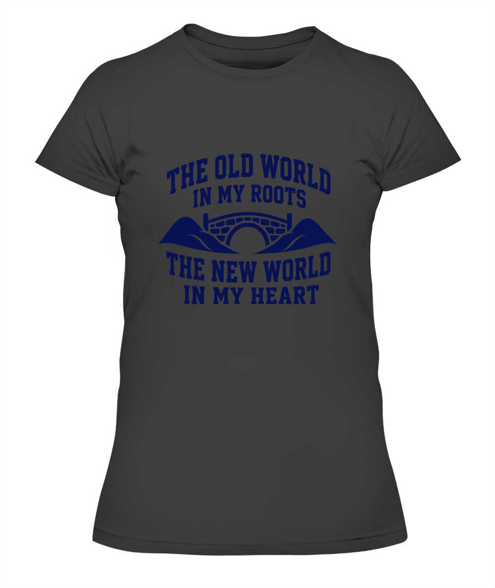The Old World In My Roots, The New World In My Heart — Lady's T-Shirt in Heavy Metal