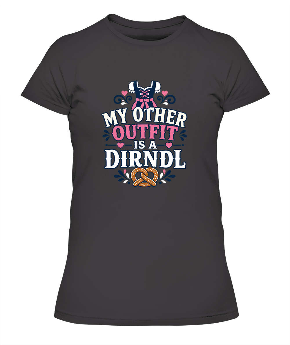 My Other Outfit Is A Dirndl — Lady's T-Shirt in Heavy Metal