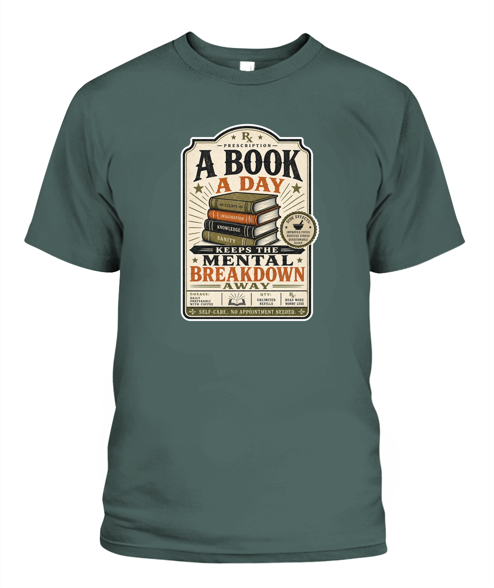 A Book a Day Keeps the Mental Breakdown Away Book Lover T-Shirt | Reading Gift