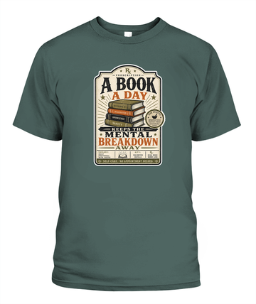 A Book a Day Keeps the Mental Breakdown Away Book Lover T-Shirt | Reading Gift