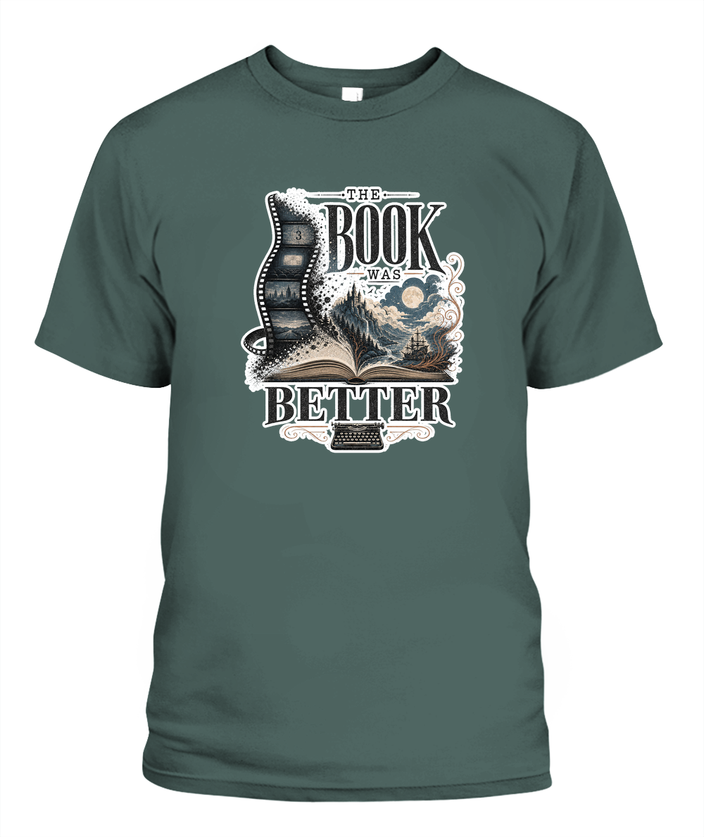 The Book Was Better Book Lover T-Shirt | Reading Gift