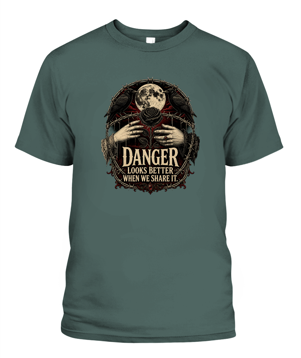Danger Looks Better When We Share It — gothic shirt in Blue Spruce