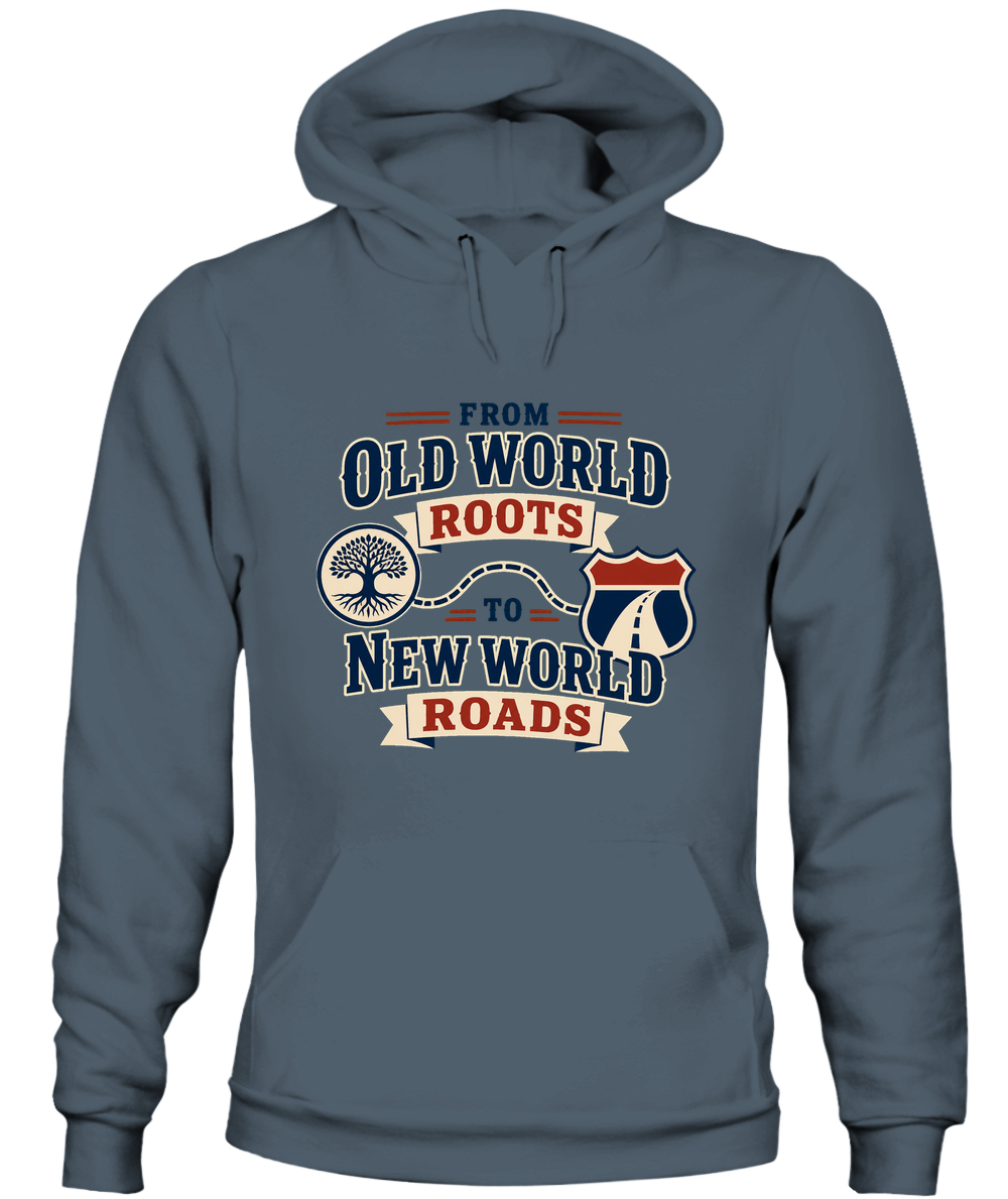From Old World Roots To New World Roads — Hoodie in Dark Heather