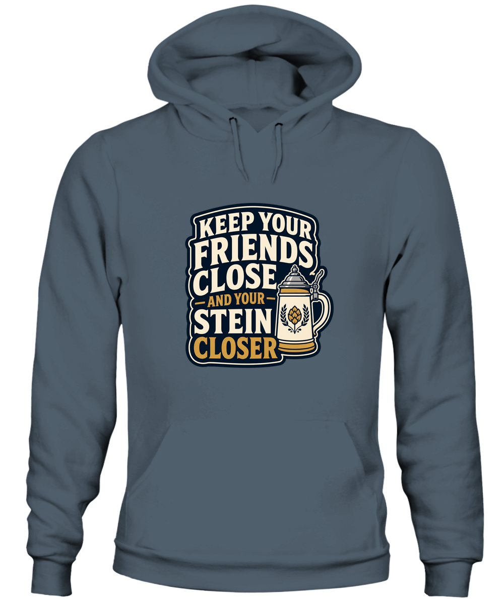 Keep Your Friends Close And Your Stein Closer — Hoodie in Dark Heather