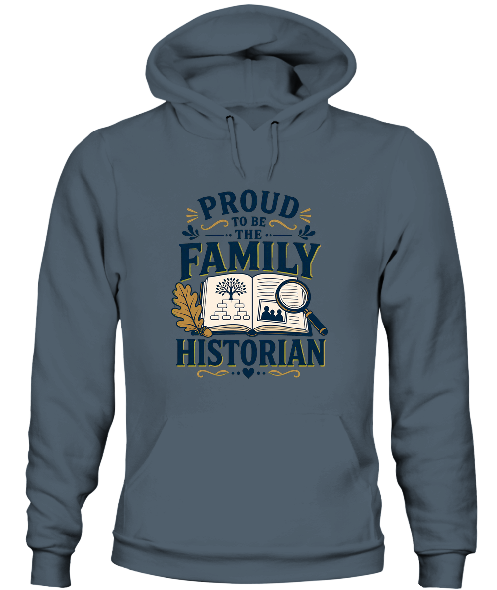 Proud To Be The Family Historian — Hoodie in Dark Heather