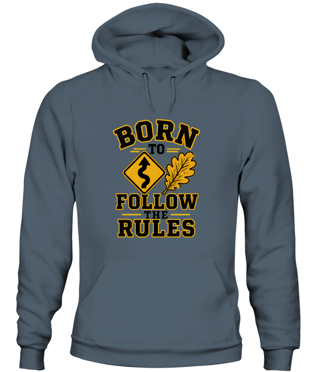 Born To Follow The Rules — Hoodie in Dark Heather