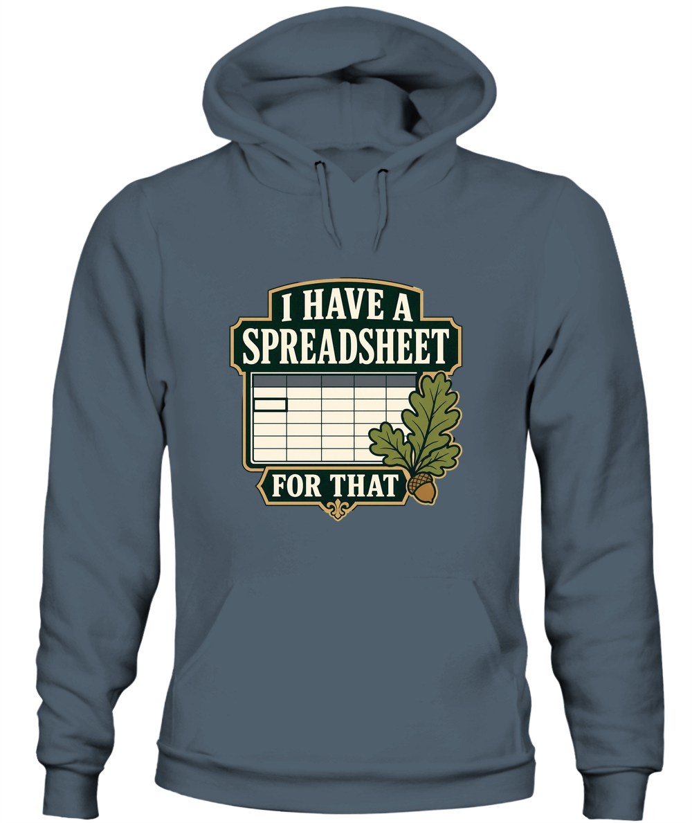 I Have A Spreadsheet For That — Hoodie in Dark Heather