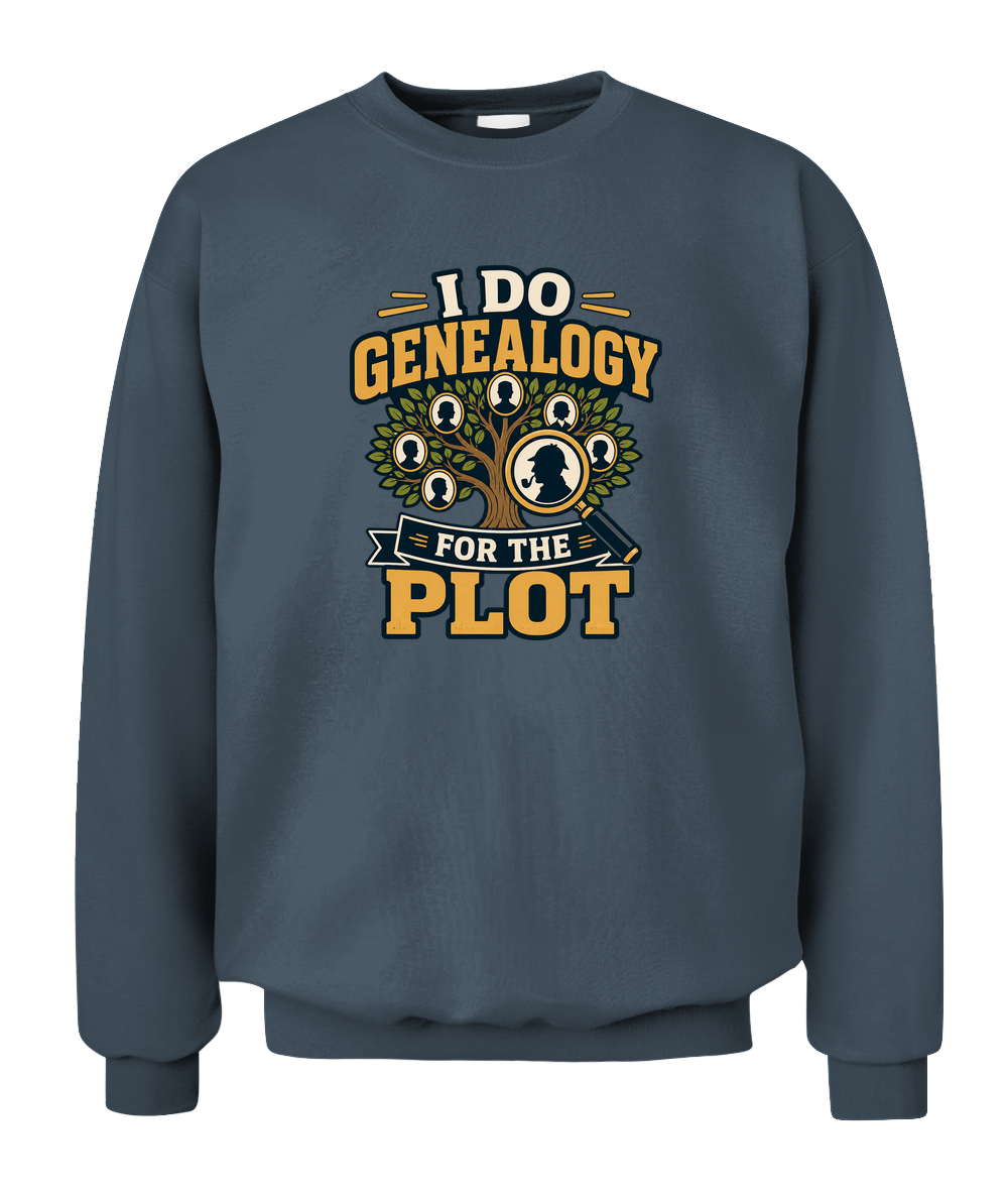 I Do Genealogy For The Plot — Sweatshirt in Dark Heather