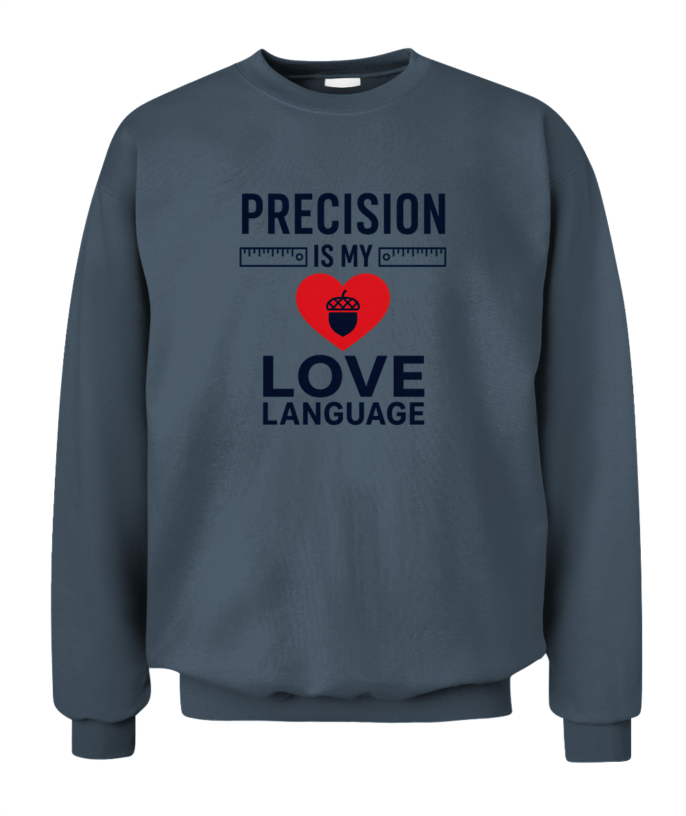 Precision Is My Love Language — Sweatshirt in Dark Heather