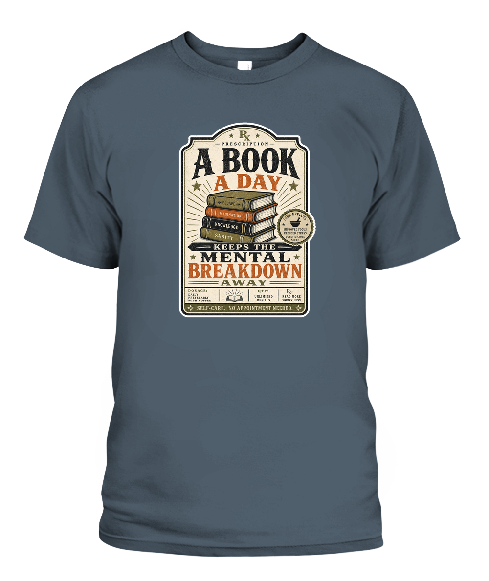 A Book a Day Keeps the Mental Breakdown Away Book Lover T-Shirt | Reading Gift
