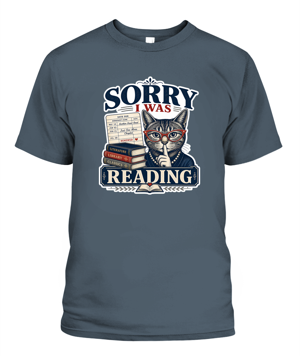 Sorry I Was Reading Book Lover T-Shirt | Reading Gift