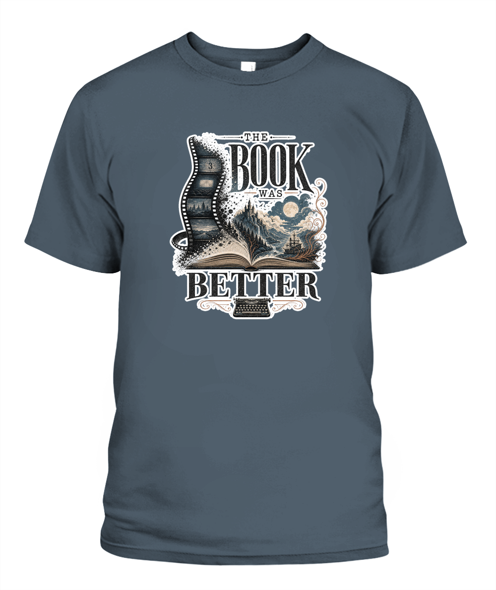The Book Was Better Book Lover T-Shirt | Reading Gift