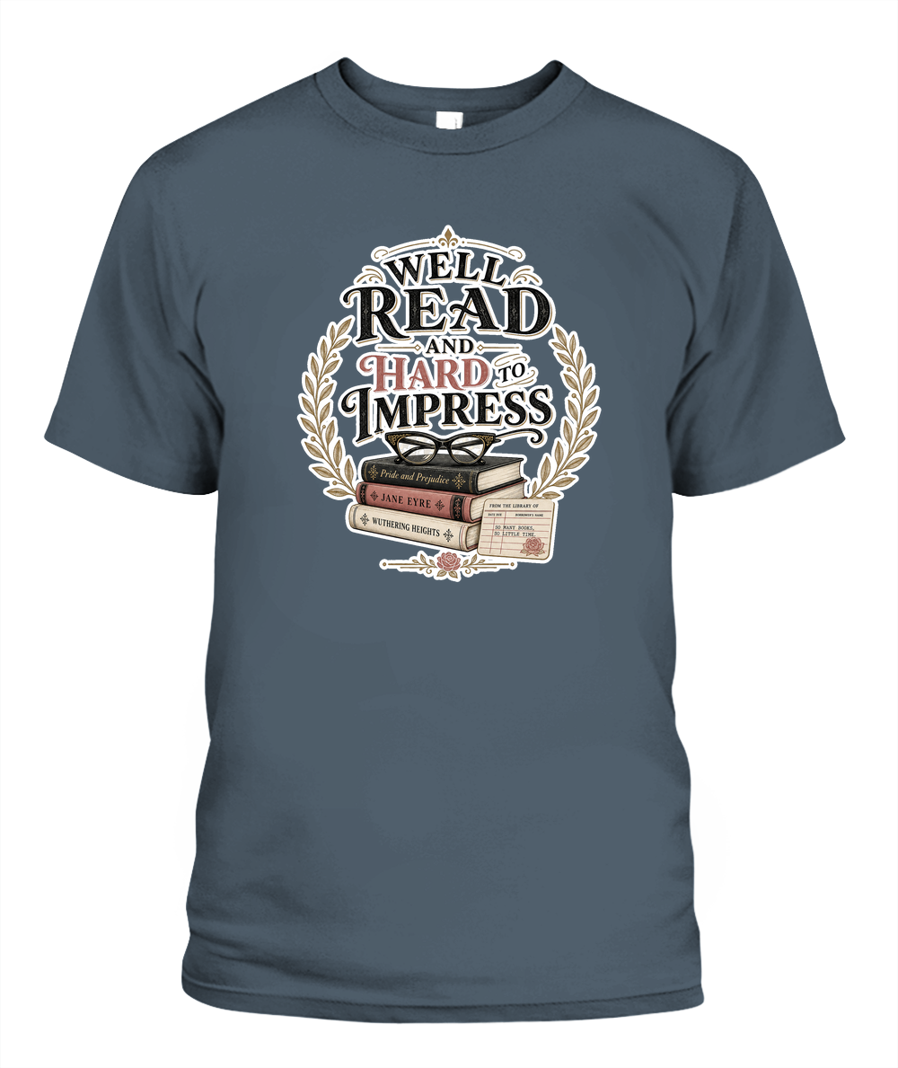 Well Read and Hard to Impress Book Lover T-Shirt | Reading Gift