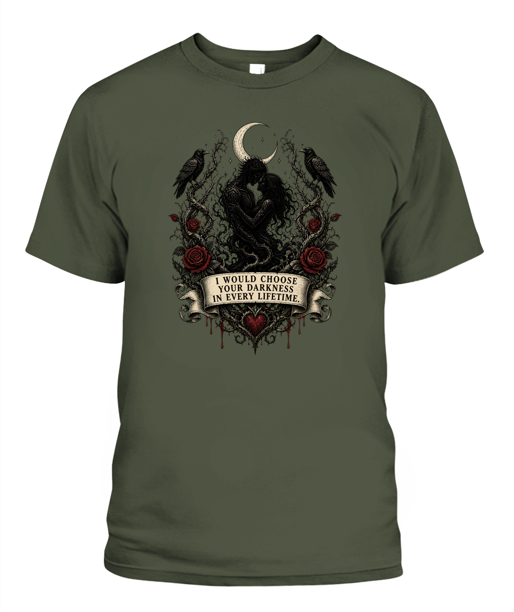 I Would Choose Your Darkness In Every Lifetime — gothic shirt in Hemp