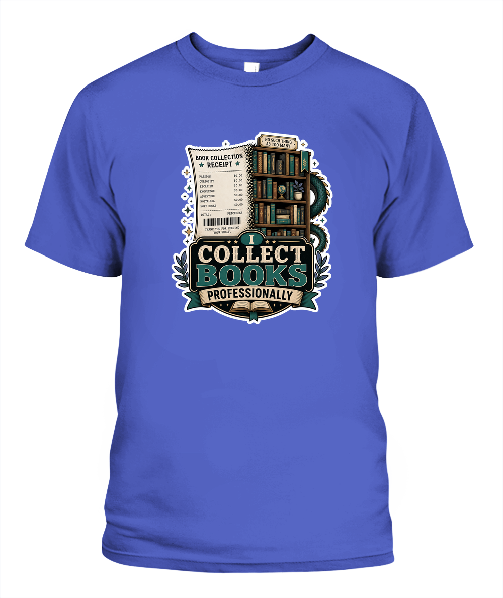 I Collect Books Professionally Book Lover T-Shirt | Reading Gift
