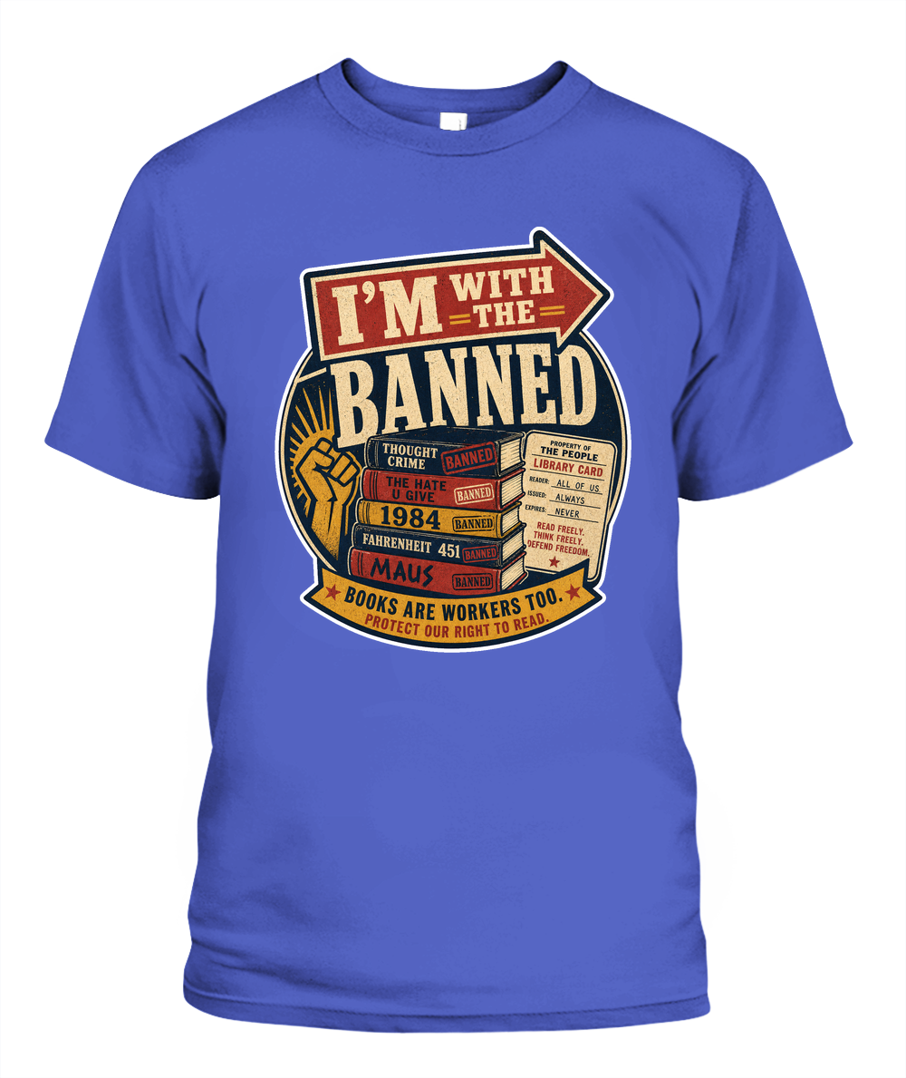 Im with the Banned Book Lover T-Shirt | Reading Gift