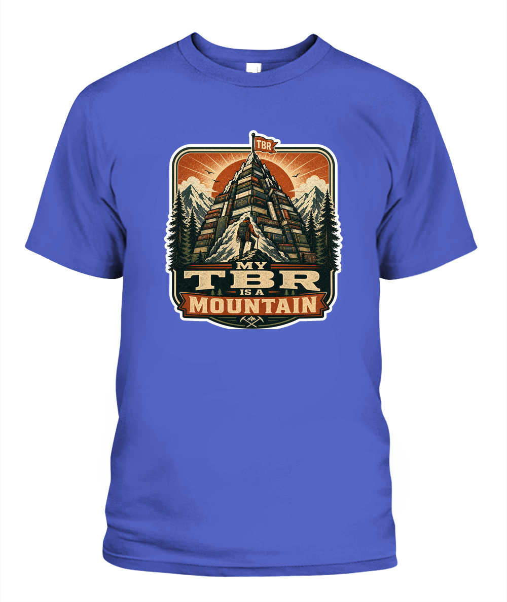 My Tbr is a Mountain Book Lover T-Shirt | Reading Gift