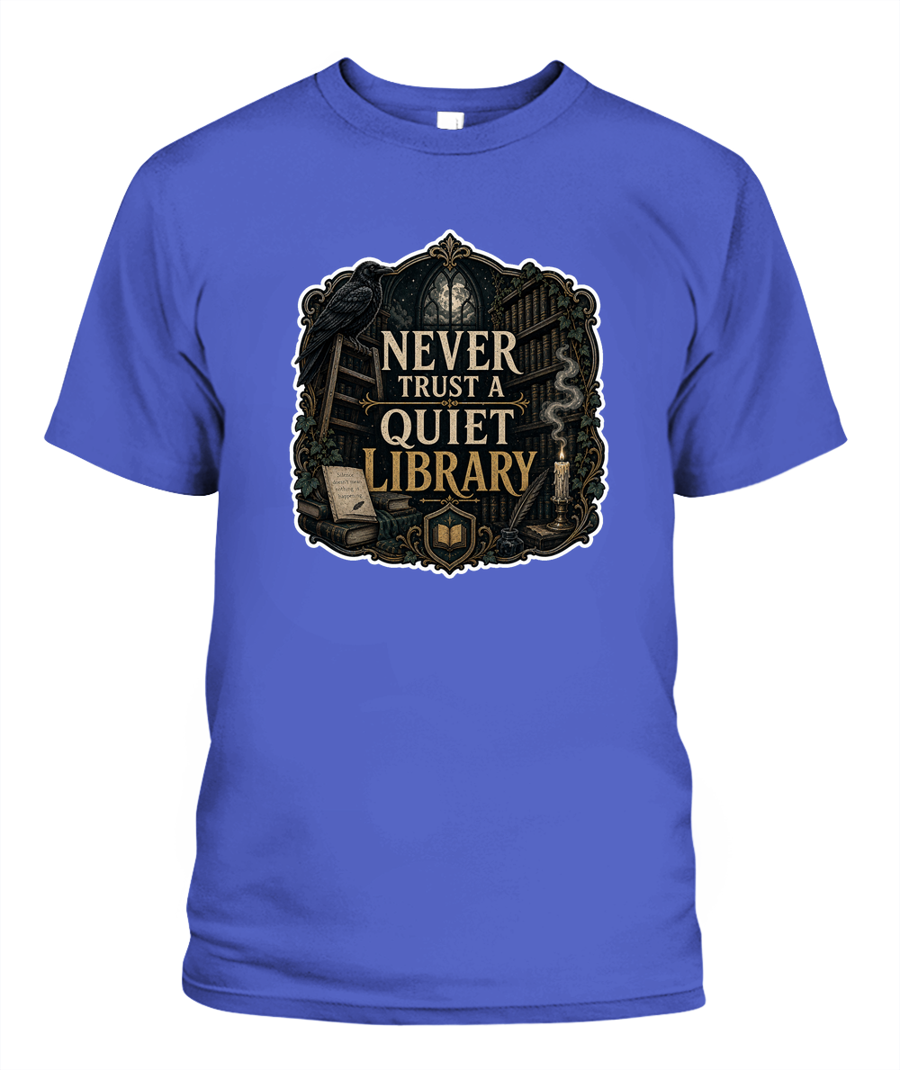 Never Trust a Quiet Library Book Lover T-Shirt | Reading Gift