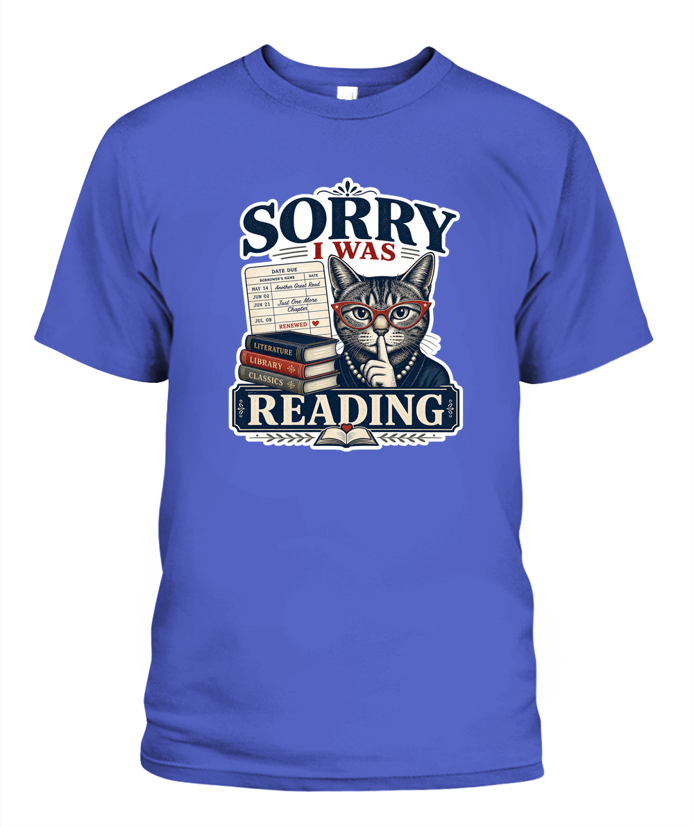 Sorry I Was Reading Book Lover T-Shirt | Reading Gift